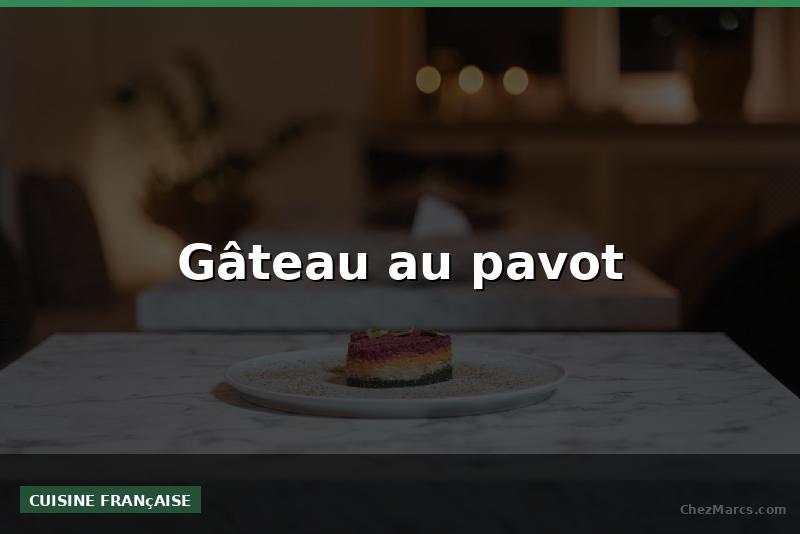 Gâteau au pavot