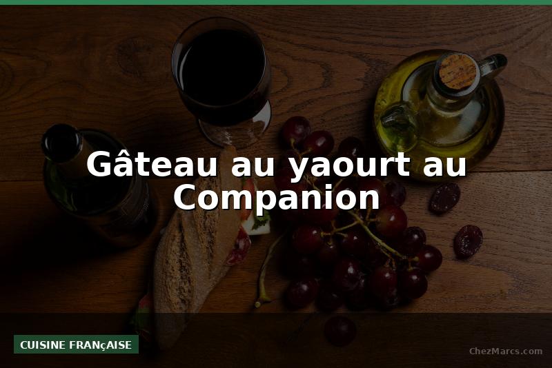 Gâteau au yaourt au Companion