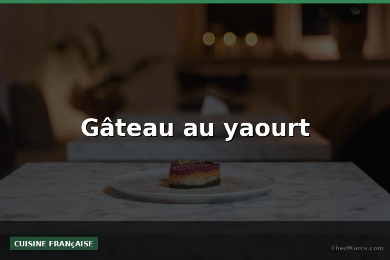 Gâteau au yaourt