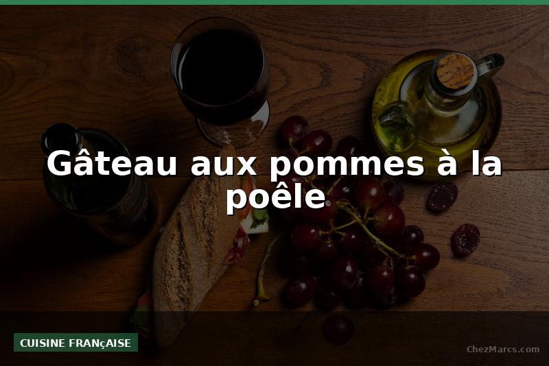 Gâteau aux pommes à la poêle