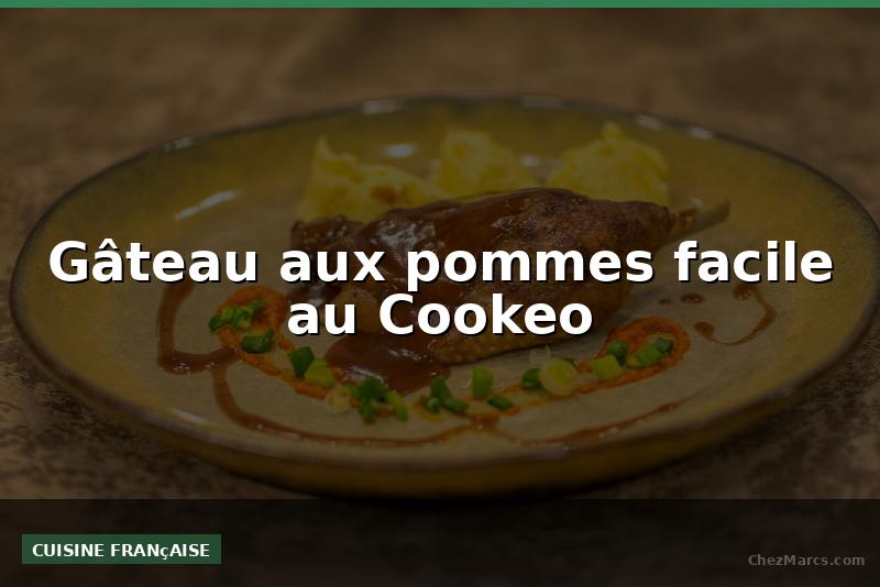 Gâteau aux pommes facile au Cookeo