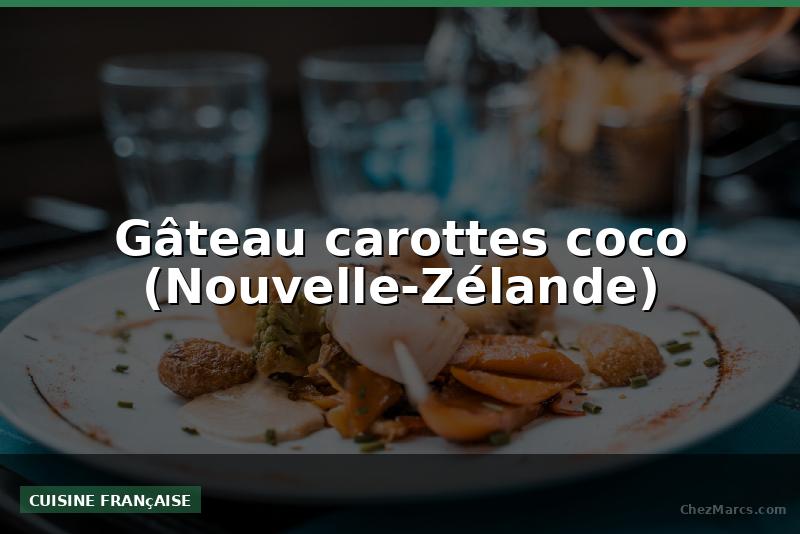 Gâteau carottes coco (Nouvelle-Zélande)