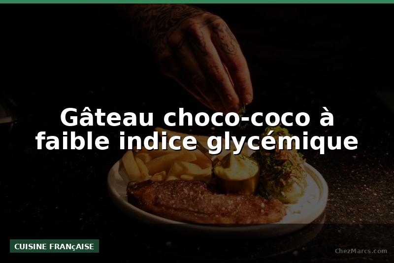 Gâteau choco-coco à faible indice glycémique