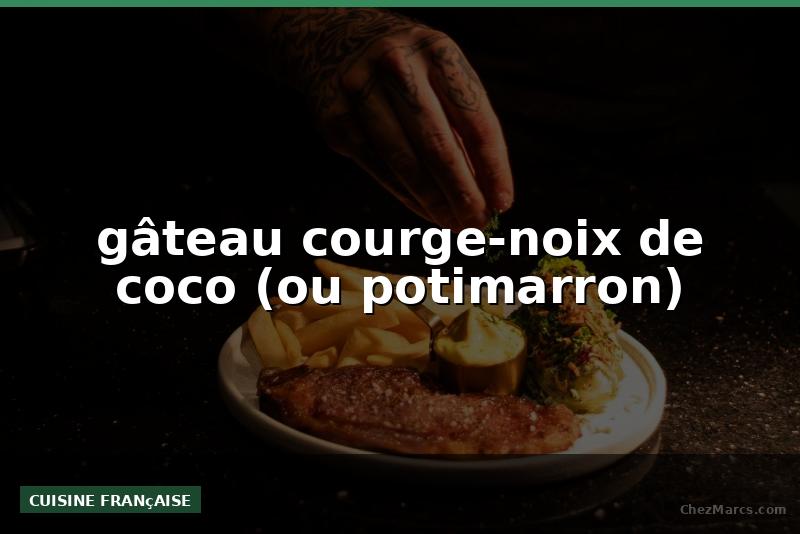 gâteau courge-noix de coco (ou potimarron)