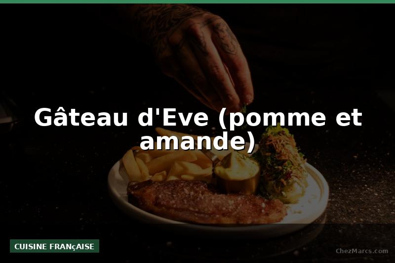 Gâteau d'Eve (pomme et amande)