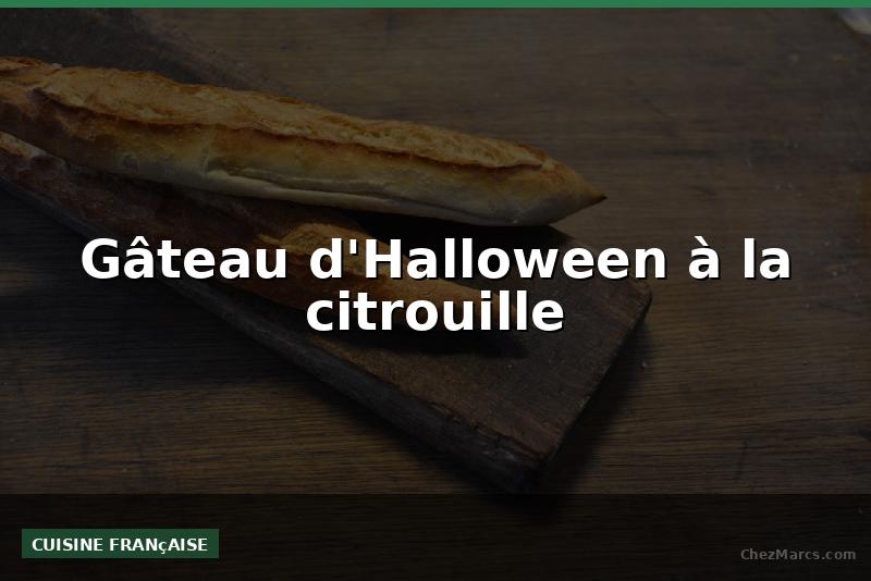 Gâteau d'Halloween à la citrouille