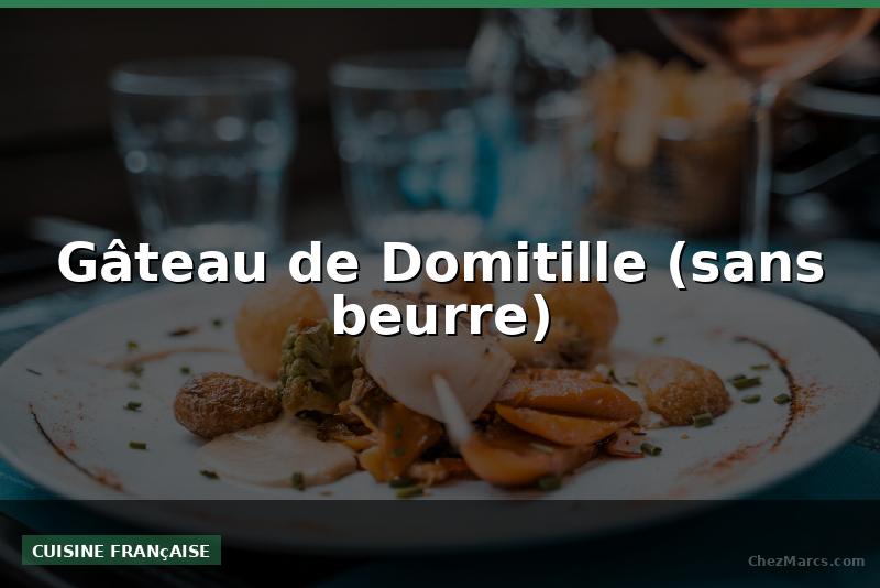 Gâteau de Domitille (sans beurre)