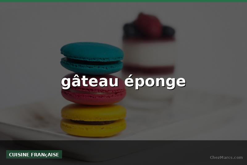 gâteau éponge