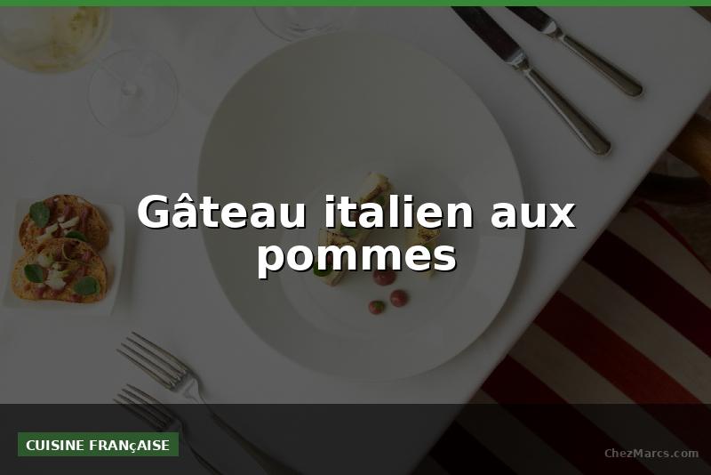 Gâteau italien aux pommes