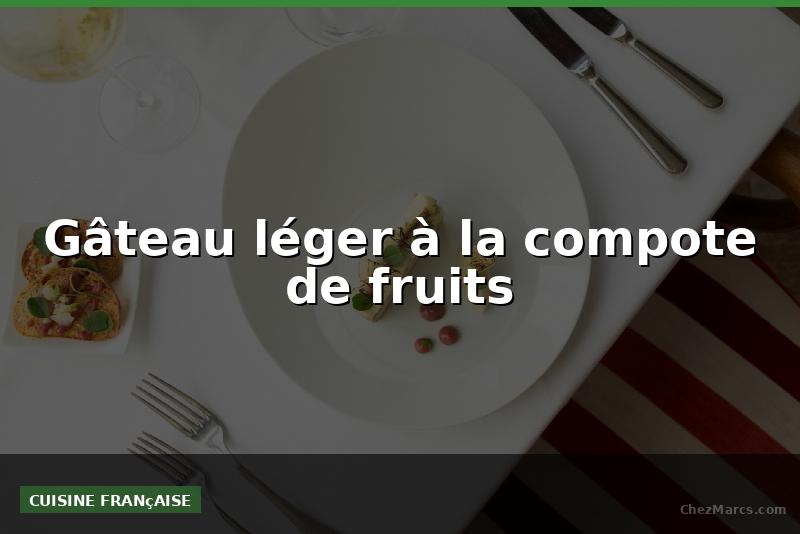 Gâteau léger à la compote de fruits