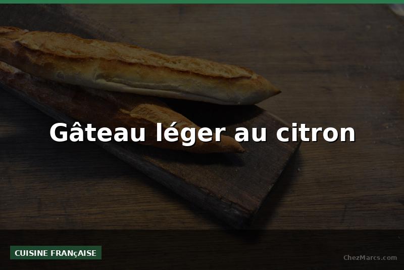 Gâteau léger au citron