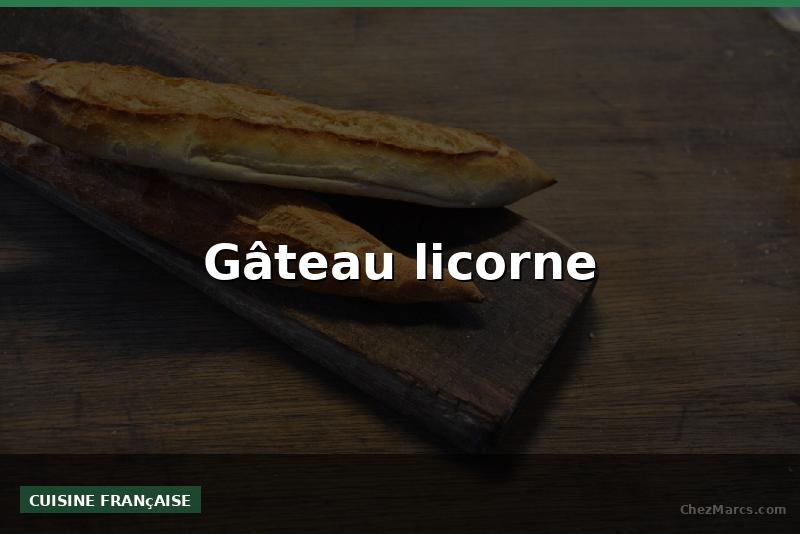 Gâteau licorne