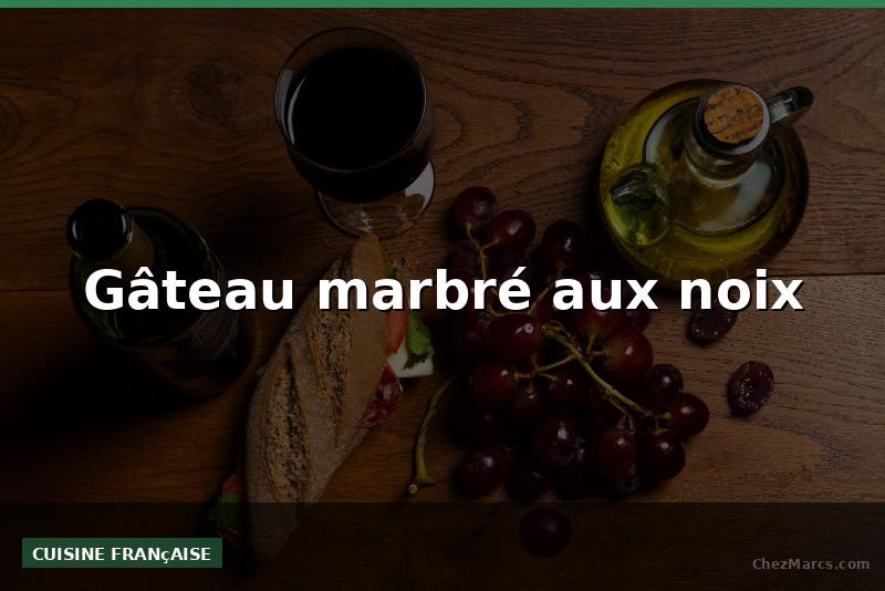 Gâteau marbré aux noix