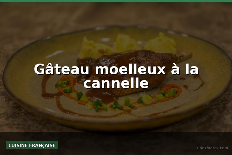 Gâteau moelleux à la cannelle