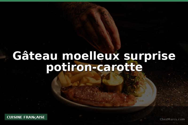 Gâteau moelleux surprise potiron-carotte