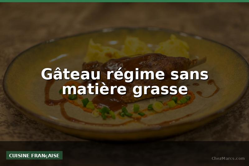 Gâteau régime sans matière grasse
