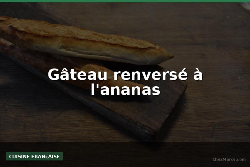 Gâteau renversé à l'ananas