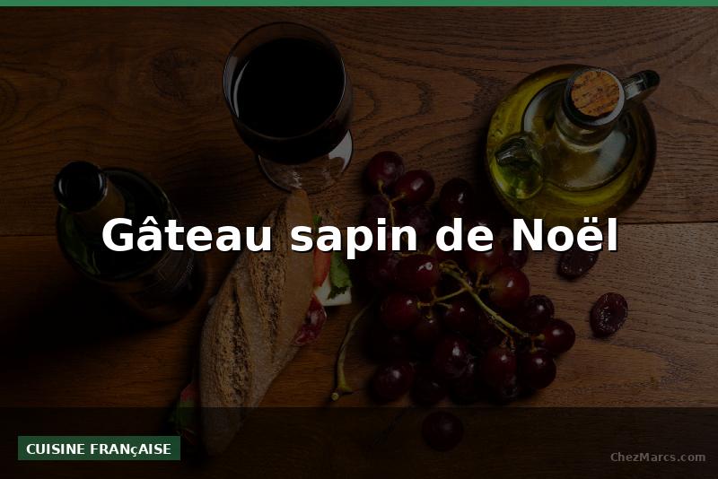 Gâteau sapin de Noël