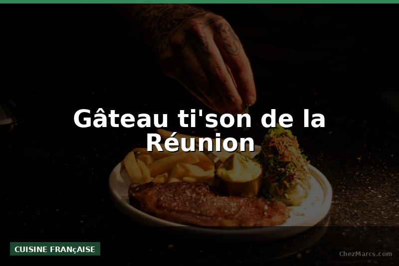 Gâteau ti'son de la Réunion