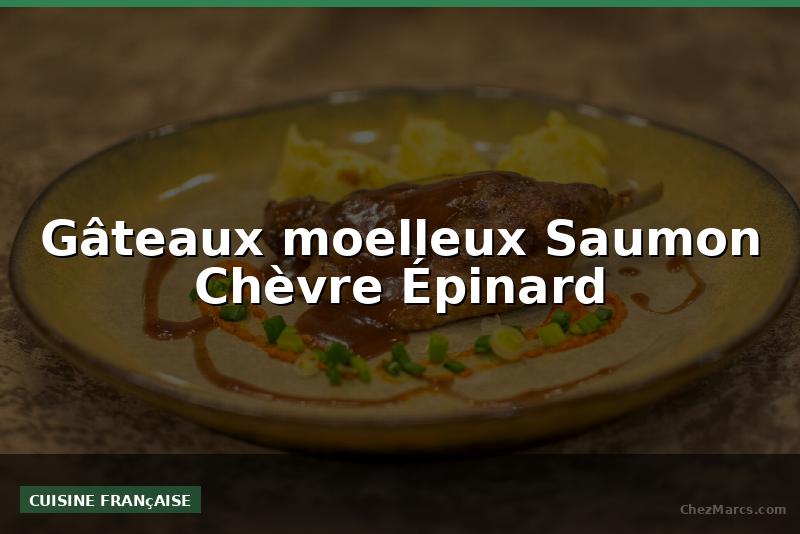 Gâteaux moelleux Saumon Chèvre Épinard