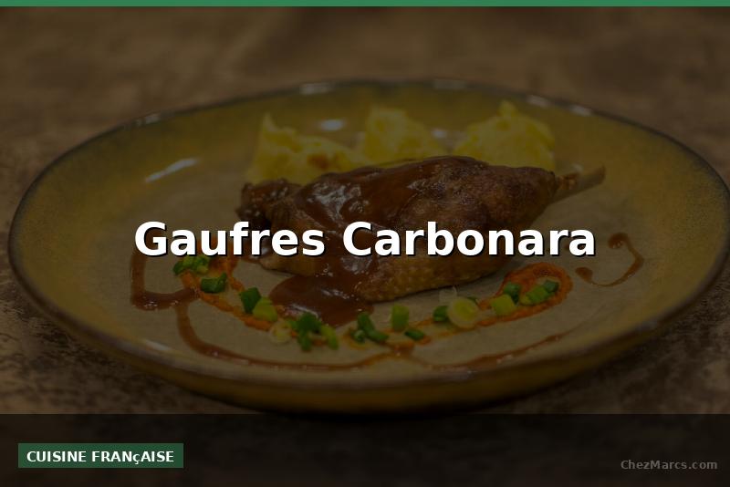 Gaufres Carbonara