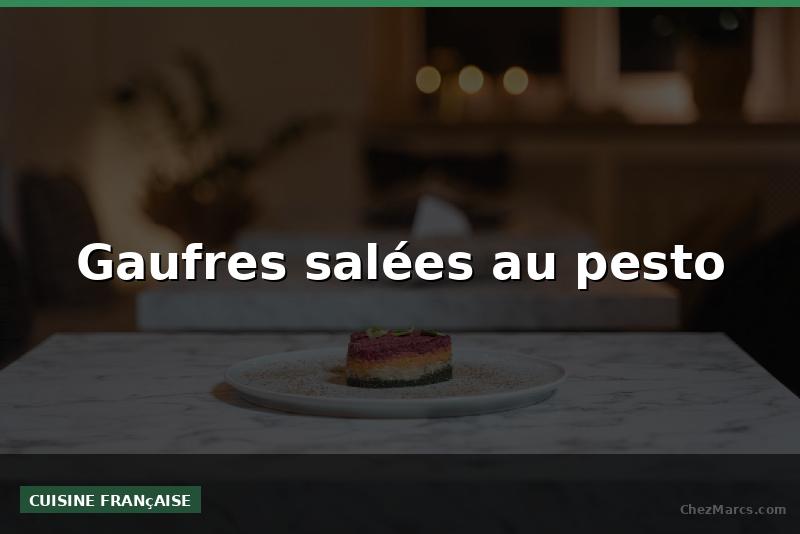 Gaufres salées au pesto