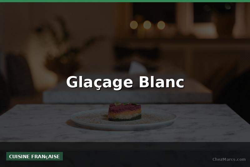 Glaçage Blanc