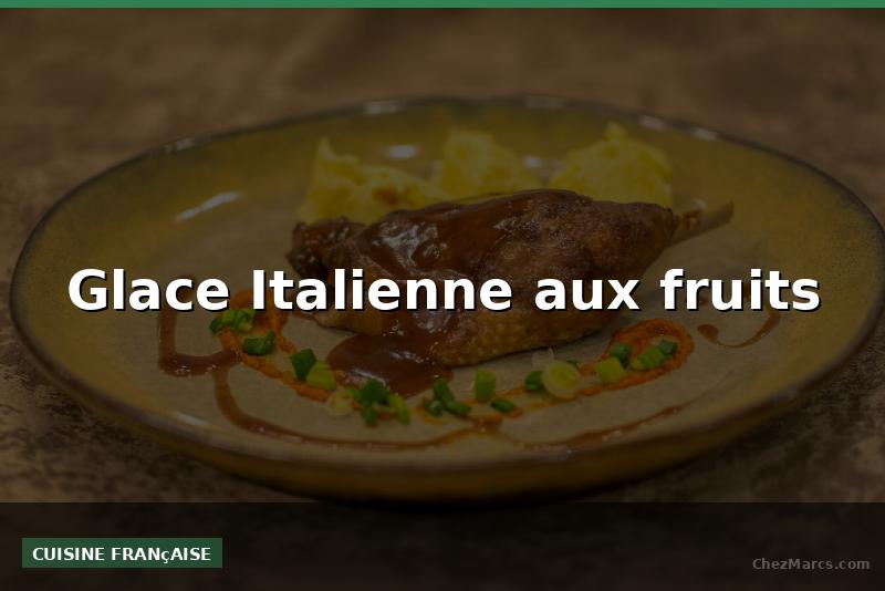 Glace Italienne aux fruits