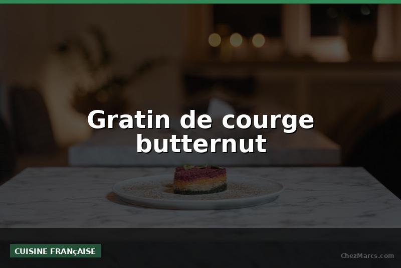 Gratin de courge butternut