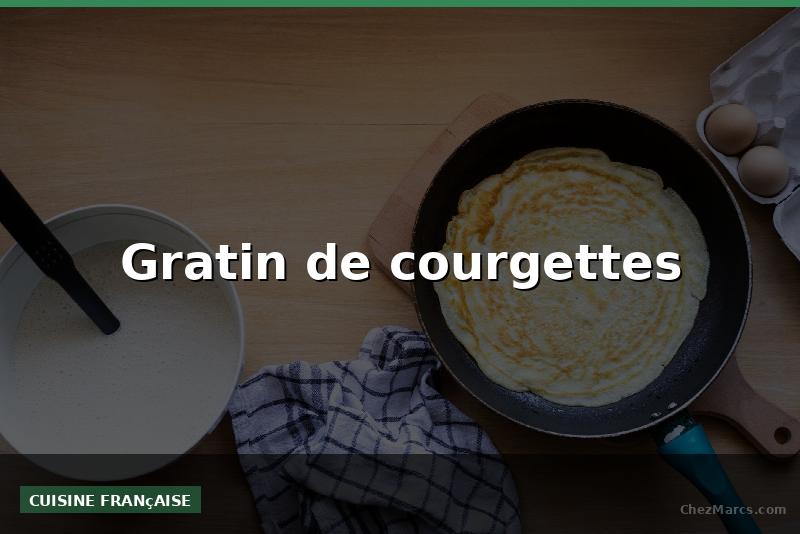 Gratin de courgettes