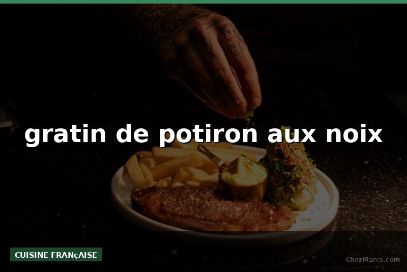 gratin de potiron aux noix