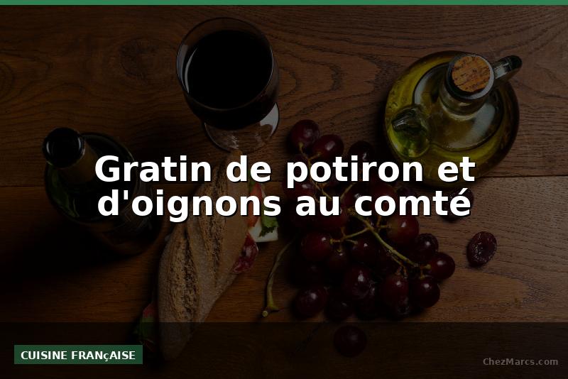 Gratin de potiron et d'oignons au comté