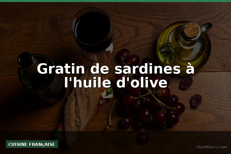 Gratin de sardines à l'huile d'olive