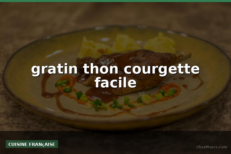 gratin thon courgette facile