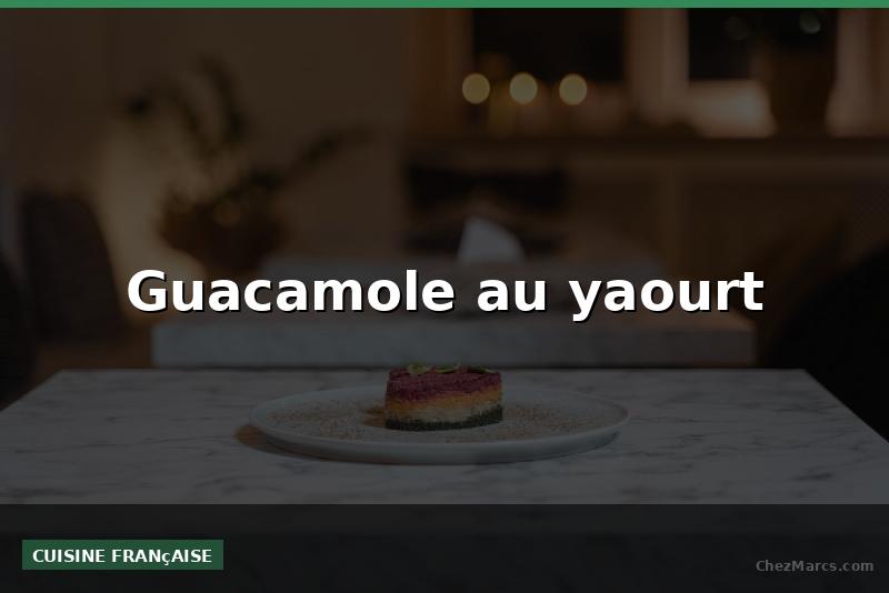 Guacamole au yaourt