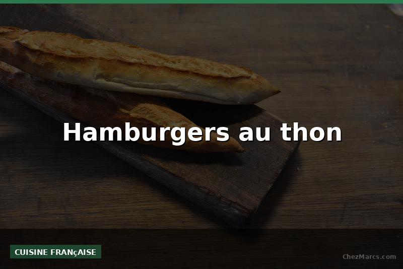 Hamburgers au thon