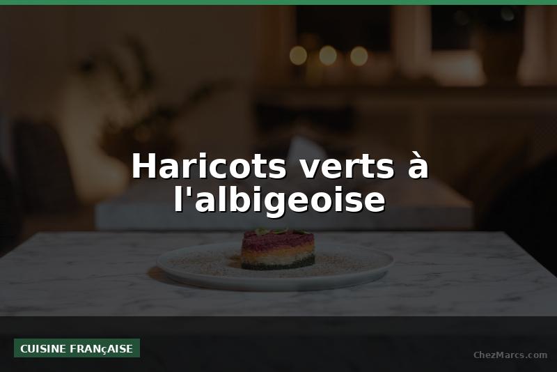 Haricots verts à l'albigeoise