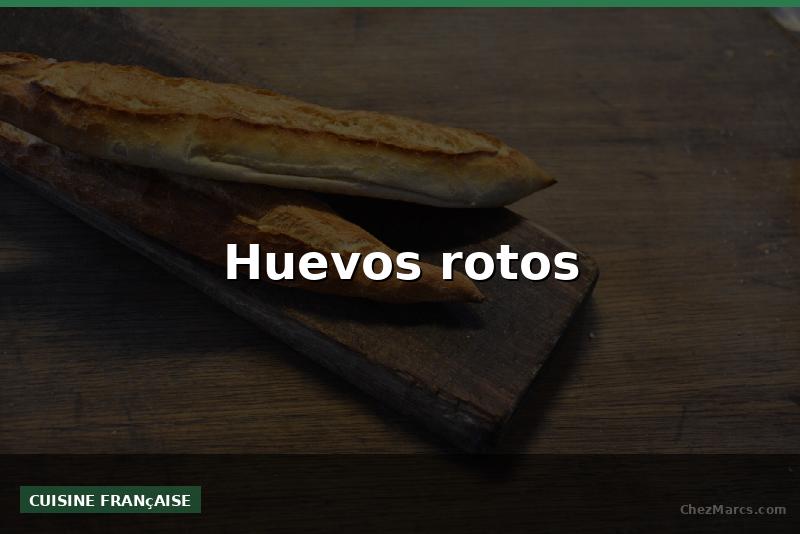 Huevos rotos