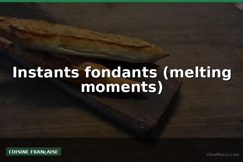 Instants fondants (melting moments)