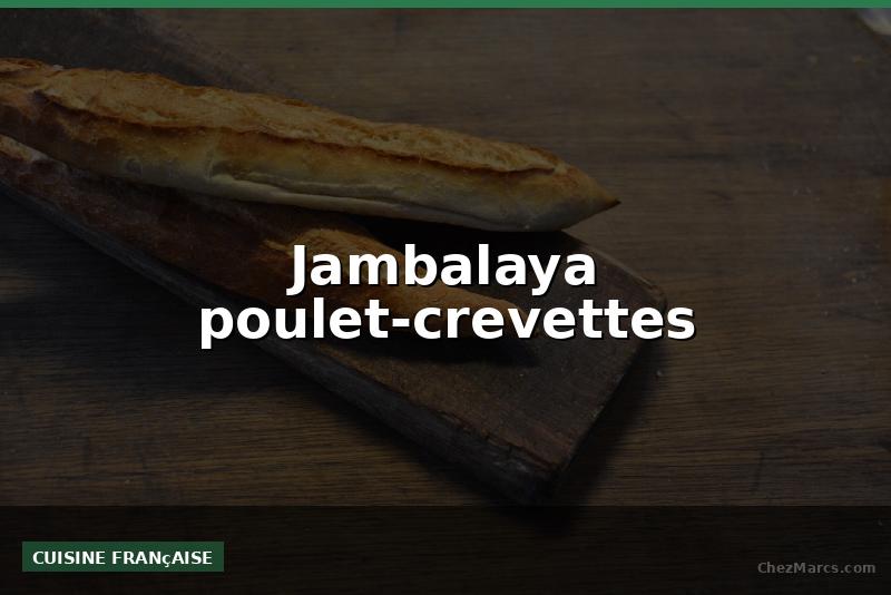 Jambalaya poulet-crevettes