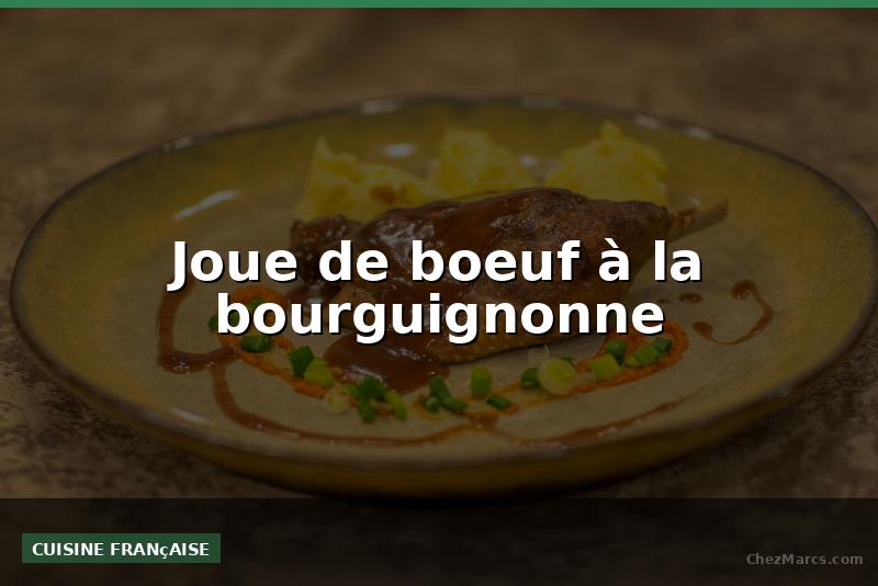 Joue de boeuf à la bourguignonne