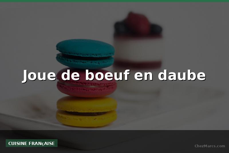 Joue de boeuf en daube