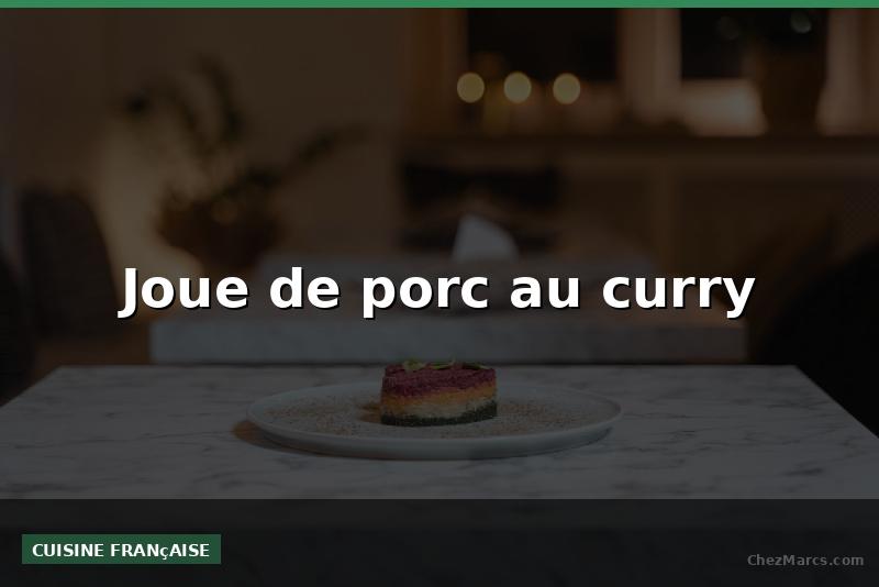 Joue de porc au curry