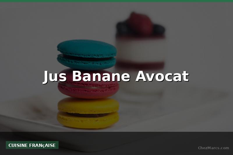 Jus Banane Avocat