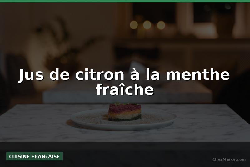 Jus de citron à la menthe fraîche