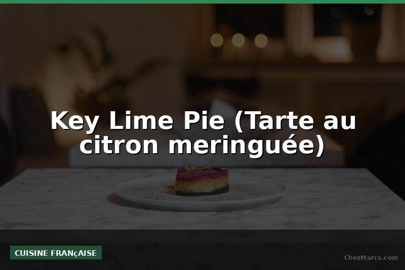 Key Lime Pie (Tarte au citron meringuée)