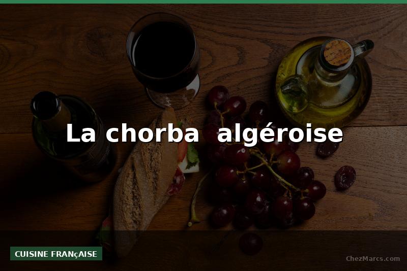 La chorba  algéroise