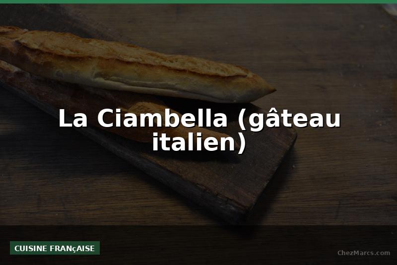 La Ciambella (gâteau italien)