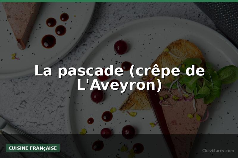 La pascade (crêpe de L'Aveyron)