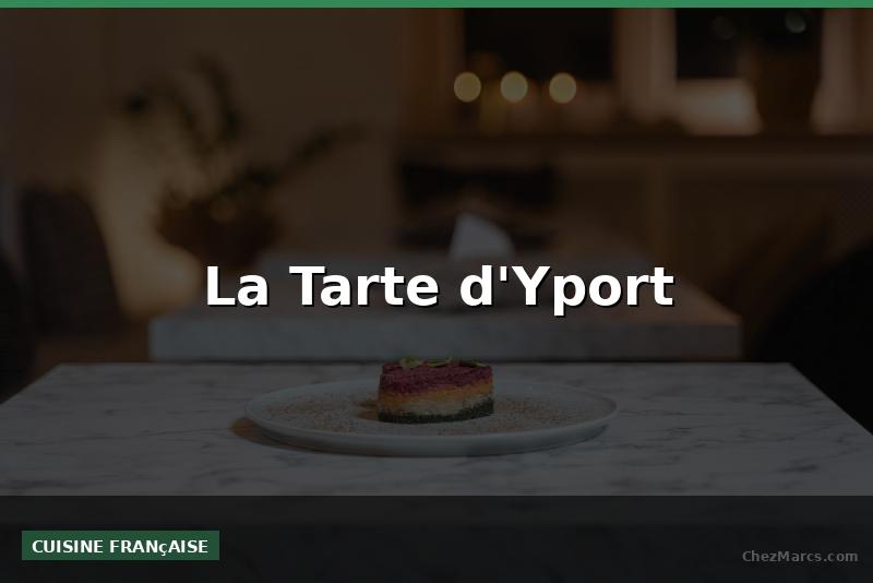 La Tarte d'Yport